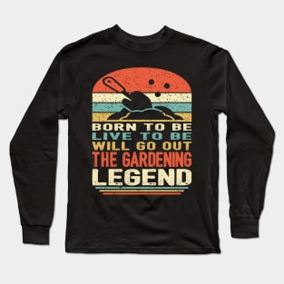 The Gardening Legend Long Sleeve T-Shirt